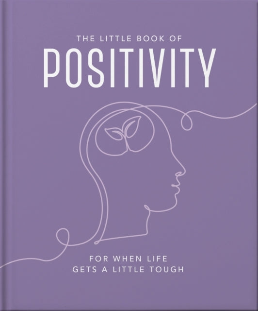 The Little Book of Positivity For When Life Gets A Little To