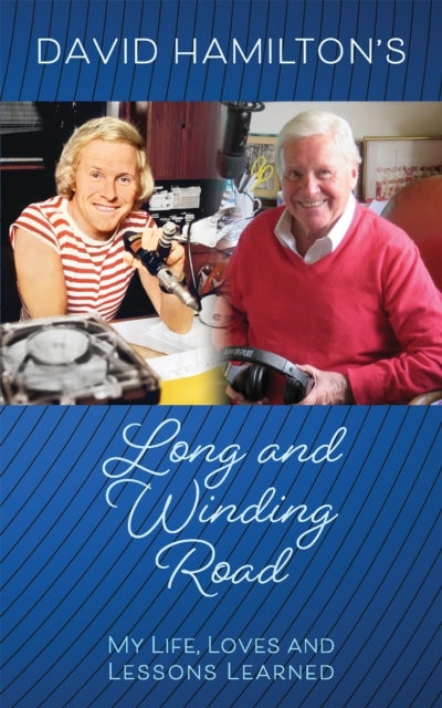 David Hamilton's Long and Winding Road My Life, Loves and Le