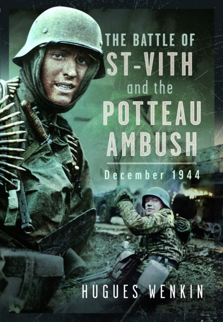 The Battle of Saint-vith and the Potteau Ambush December 19