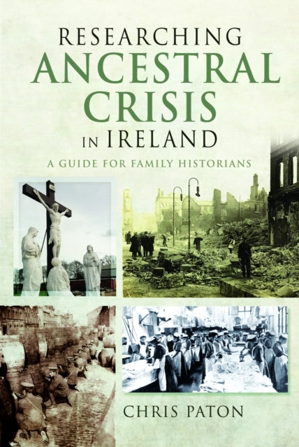 Researching Ancestral Crisis In Ireland A Guide For Family H