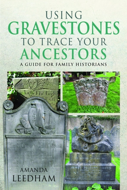 Using Gravestones To Trace Your Ancestors A Guide For Family