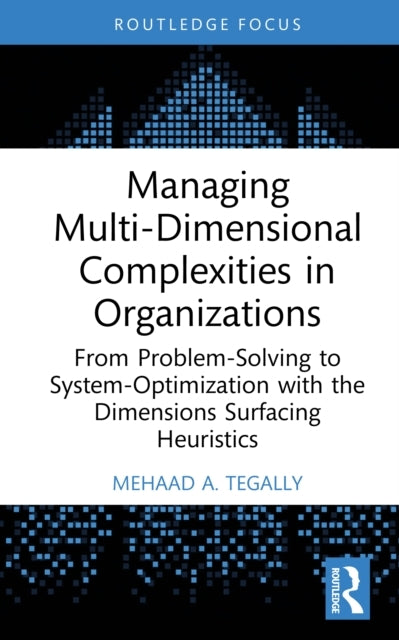 Managing Multi-Dimensional Complexities In Organizations Fro