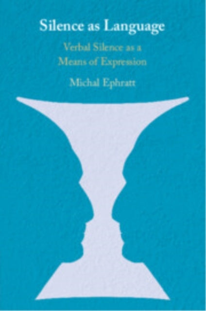 Silence As Language Verbal Silence As A Means Of Expression