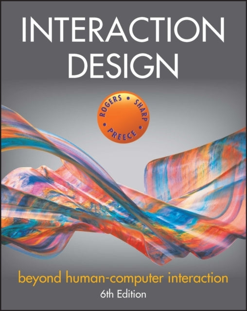 D2 Interaction Design: Beyond Human-Computer Interact Ion, Sixth Edition