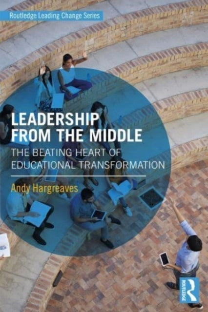 Leadership From The Middle The Beating Heart of Educational