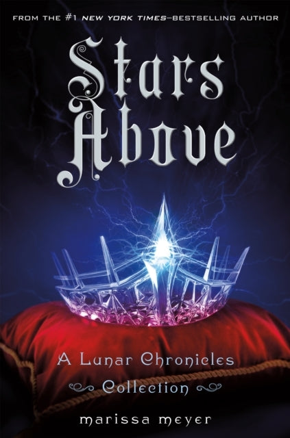 The Stars Above: A Lunar Chronicles Collection