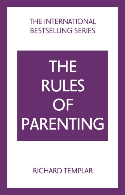 The Rules of Parenting: a Personal Code for Bringing up Happ