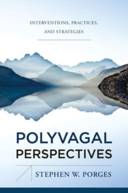 Polyvagal Perspectivesinterventions Practices and Strategi