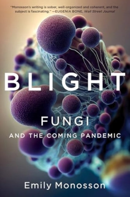 Blight - Fungi and The Coming Pandemic