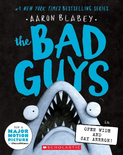 The Bad Guys in Open Wide and Say Arrrgh! (the Bad Guys #15) - The Bad Guys in Open Wide and Say Arrrgh! (the Bad Guys