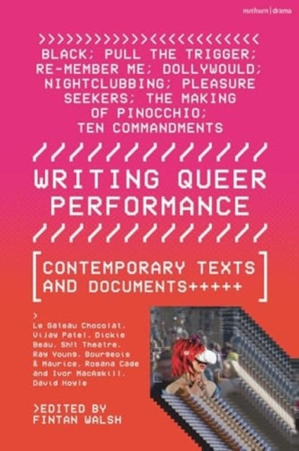 Writing Queer Performance Contemporary Texts and Documents