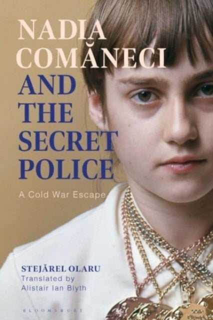 Nadia Comaneci and The Secret Police A Cold War Escape