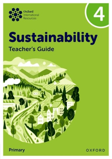 Oxford International Sustainability: Teacher's Guide 4 Prima