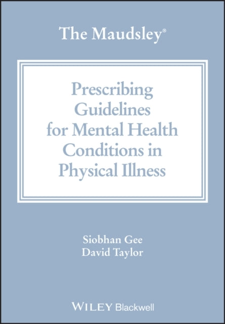 The Maudsley Prescribing Guidelines for Mental Health Condit