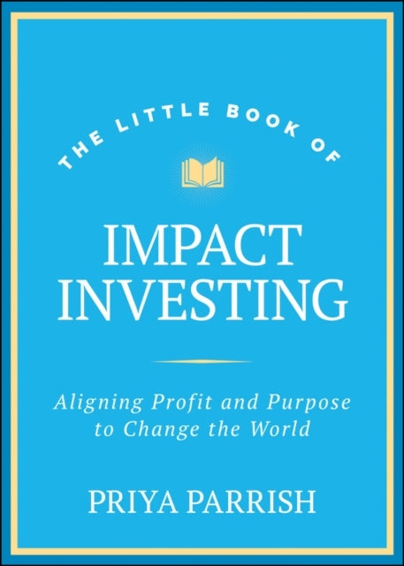 The Little Book of Impact Investing