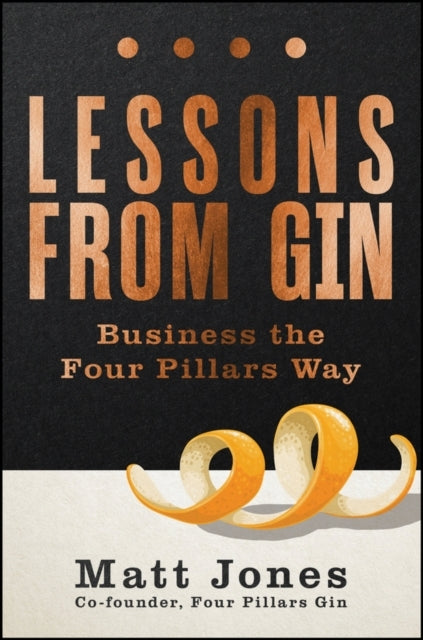 Lessons From Gin Business The Four Pillars Way