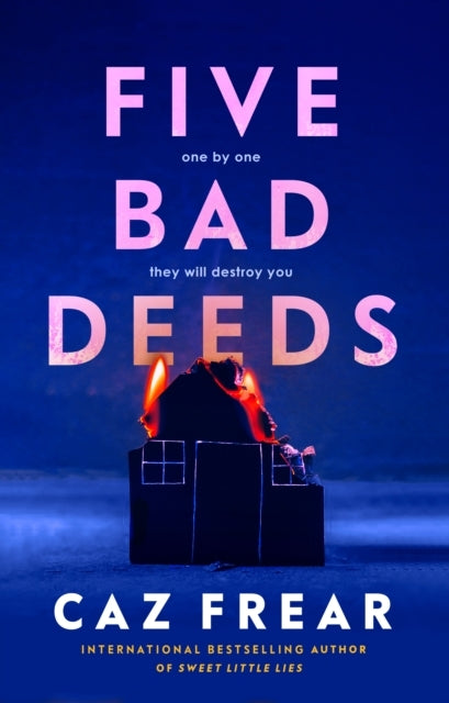 Five Bad Deeds One By One They Will Destroy You . . .