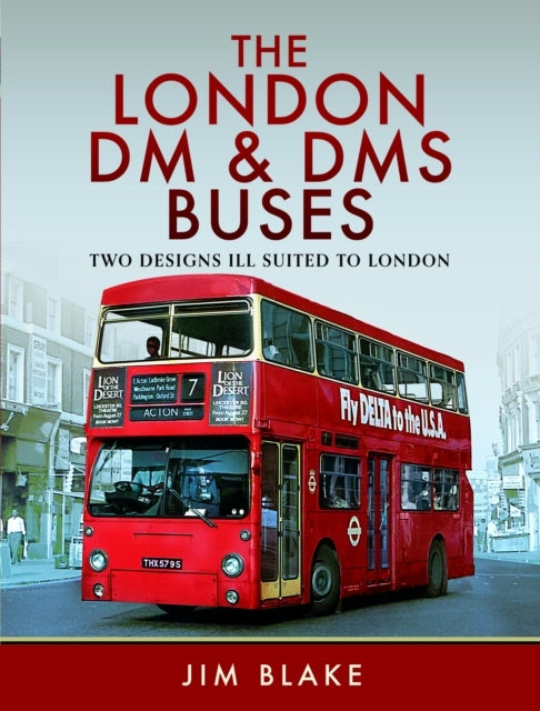 The London Dm and Dms Buses - Two Designs Ill Suited To Lond