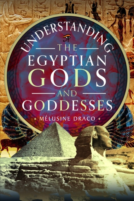 Understanding The Egyptian Gods and Goddesses
