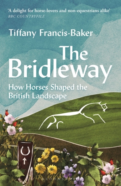 The Bridleway How Horses Shaped The British Landscape – Winn