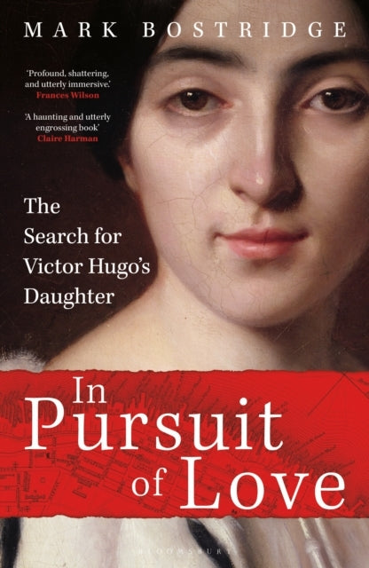In Pursuit of Love The Search For Victor Hugo's Daughter