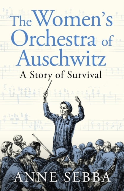 The Women'S Orchestra Of Auschwitz A Story Of Survival