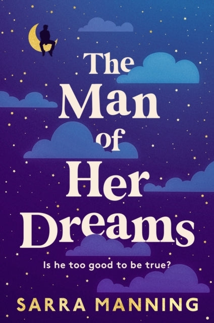 The Man of Her Dreamsthe Funny Romantic Emotional and Oh-s