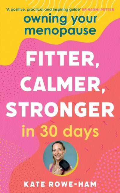 Owning Your Menopause Fitter Calmer Stronger in 30 Daysth