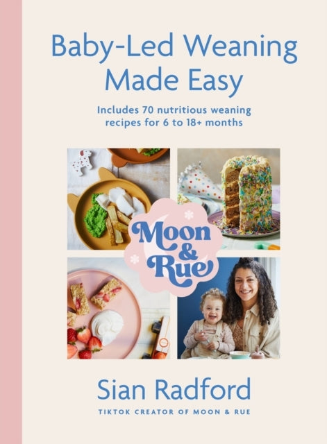 Moon and Rue Baby-led Weaning Made Easy