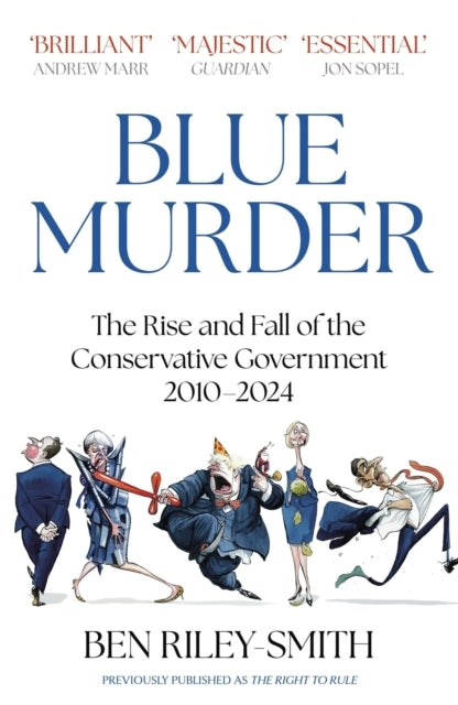 Blue Murder The Rise and Fall of The Conservative Government