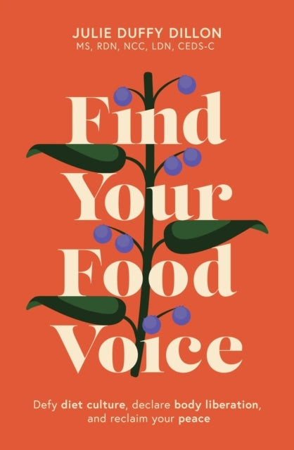 Find Your Food Voice Defy Diet Culture, Declare Body Liberat