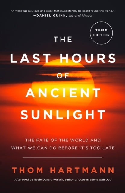 The Last Hours of Ancient Sunlight: Revised and Updated Thir