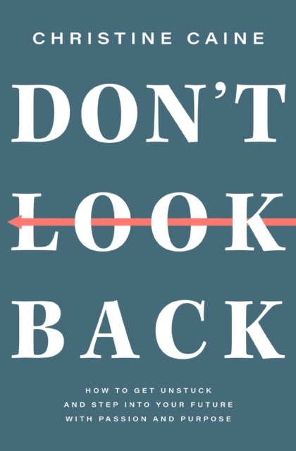 Don'T Look Back Getting Unstuck And Moving Forward With Pass