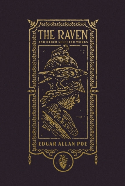 The Raven and Other Selected Works (the Gothic Chronicles Co