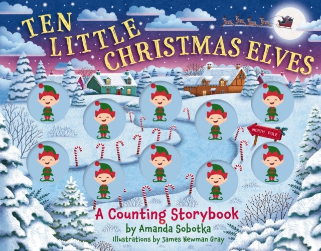 Ten Little Christmas Elves A Counting Storybook