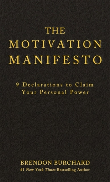 The Motivation Manifesto Declarations to Claim Your Person