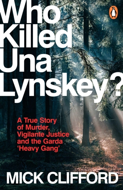 Who Killed Una Lynskey? A True Story of Murder, Vigilante Ju