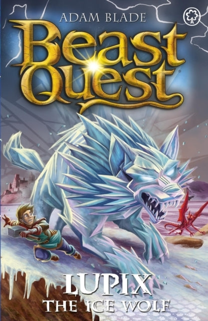 Beast Quest: Lupix The Ice Wolf Series 31 Book 1