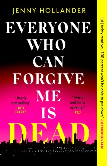 Everyone Who Can Forgive Me Is Deada Thrilling Suspenseful