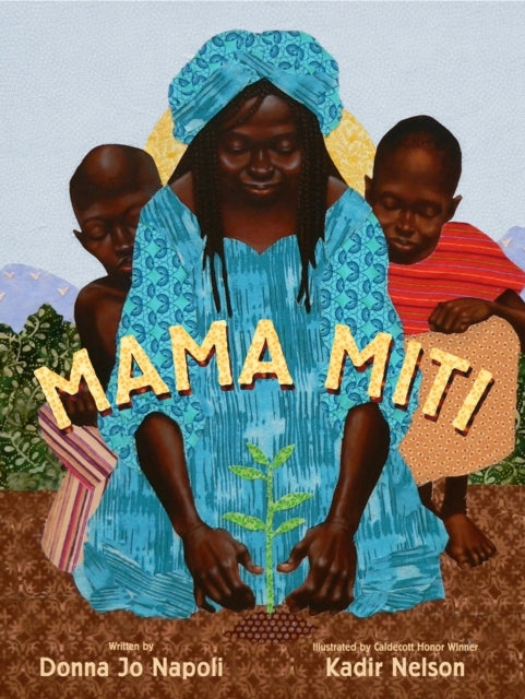 Mama Miti Wangari Maathai and The Trees of Kenya