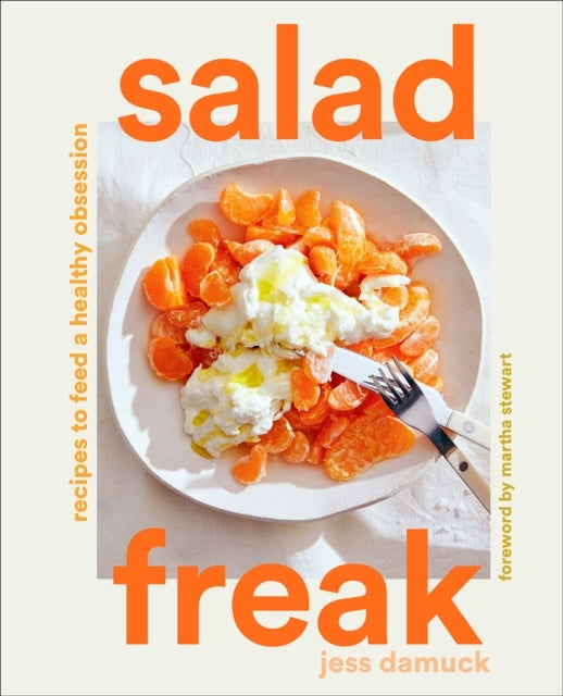 D2 Salad Freak: Recipes to Feed a Healthy Obsession