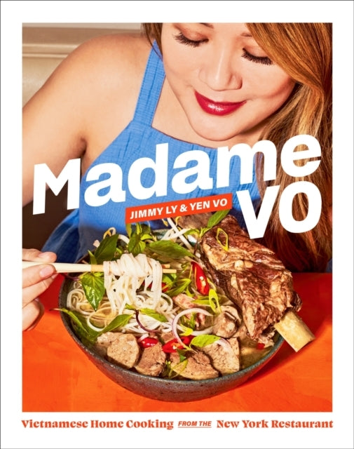 Madame Vo Vietnamese Home Cooking From The New York Restaura