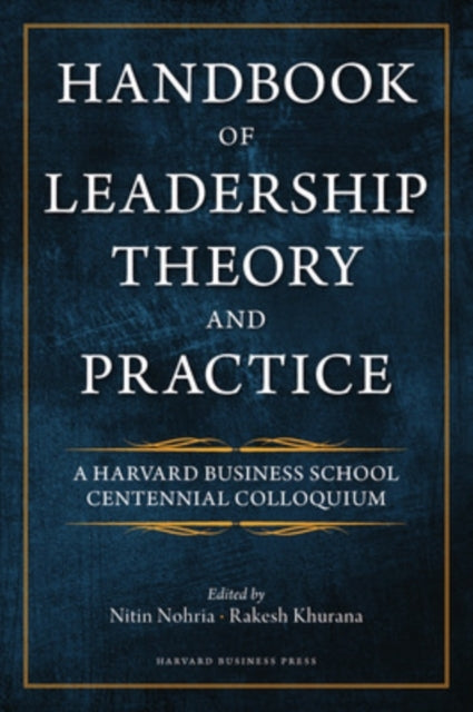 Handbook of Leadership Theory and Practice A Harvard Busines