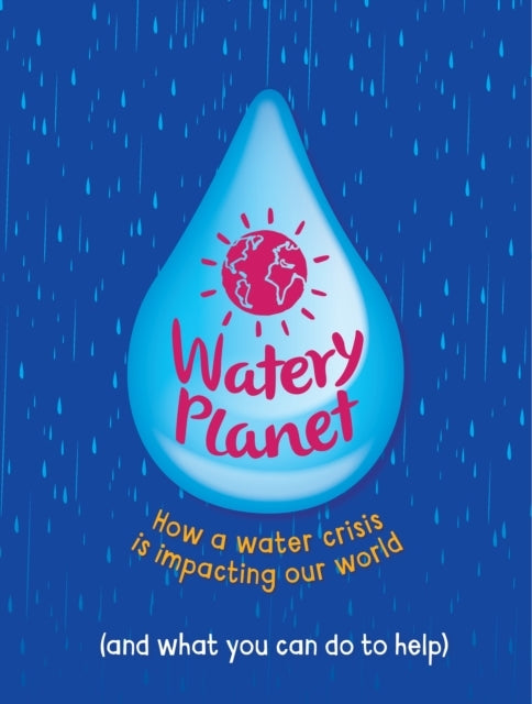 Watery Planet How A Water Crisis Is Impacting Our World