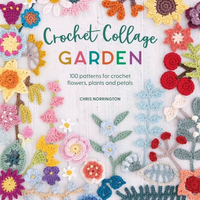Crochet Collage Garden Patterns for Crochet Flowers, Pla
