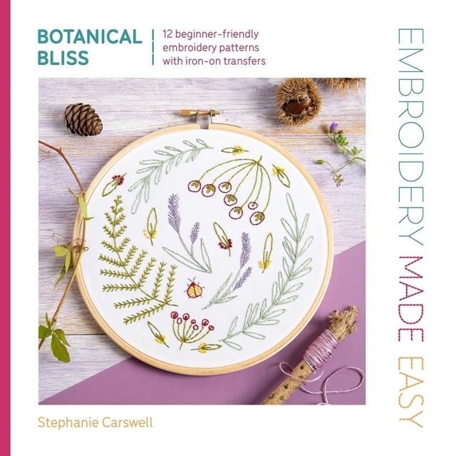 Embroidery Made Easy Botanical Bliss12 Beginner-friendly Em