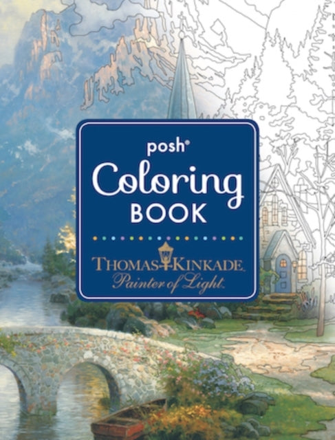 Posh Adult Coloring Book: Thomas Kinkade Designs For Inspira