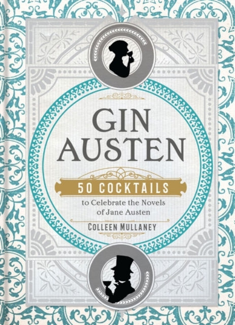 Colleen mullaney,gin austen: 50 cocktails to celebrate the n