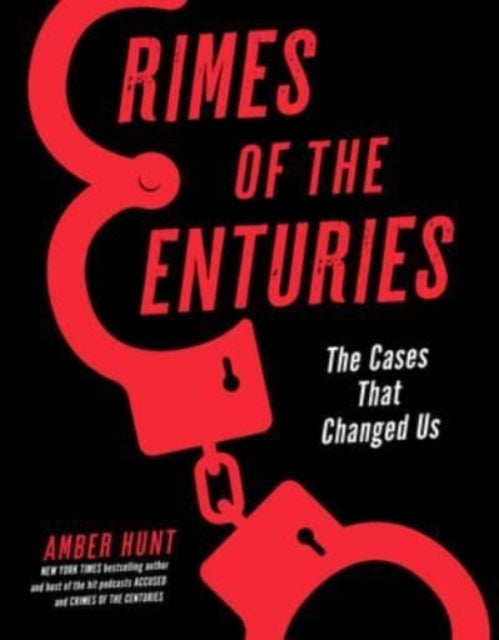 Crimes of The Centuries The Cases That Changed Us