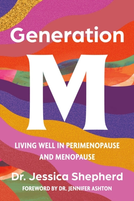 Generation M Living Well In Perimenopause And Menopause